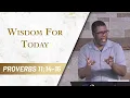 Wisdom for Today Proverbs 11 14-15 Sunday Service