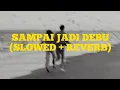 Banda Neira - Sampai Jadi Debu (slowed+reverb)