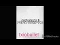 Txiobullet