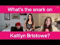 What s the snark on Kaitlyn Bristowe