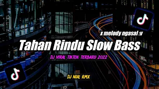 Download Dj tahan rindu slow bass Remix Tiktok Viral Terbaru 2022 MP3