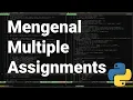 Pythonic 36 Mengenal Multiple Assignment untuk Meringkas Inisiasi Variabel pada Pemrograman Python