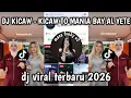 DJ KICAW - KICAW TO MANIA BY AL YETE DJ VIRAL TERBARU 2026 YANG KALIAN CARI CARI