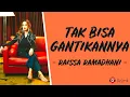 Download Lagu Tak Bisa Gantikannya - Raissa Ramadhani (Lirik Lagu)