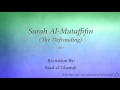 Download Lagu Surah Al Mutaffifin The Defrauding   083   Saad al Ghamdi   Quran Audio