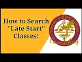 How to Search for Late Start or second 8-week classes