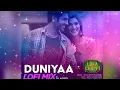 Download Lagu Duniyaa Lofi Mix DJ AQEEL|| Akhil, Dhvani Bhanushali