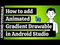 How to add Animated Gradient Background Android Studio Animated Gradient Drawable
