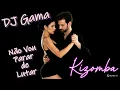 DJ Gama - Não Vou Parar de Lutar  (Kizomba, Zouk)