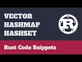Rust Programming Vector HashMap HashSet