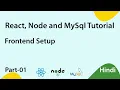 Frontend Setup React Node and MySQL Tutorial Part - 01