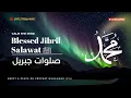 Download Lagu Blessed Jibril Salawat ✨ | صلوات جبريل: Mercy \u0026 Peace on Prophet Muhammad ﷺ 💖🌙”