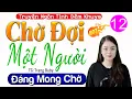 Lagu [Tập 12] CHỜ ĐỢI MỘT NGƯỜI - Đọc Truyện Đêm Khuya Hay Nhất 2025 | Nghe Ngủ Cực Ngon