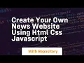 Create your own news website using html css javascript