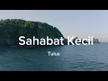 Download Lagu Tulus - Sahabat Kecil {Lirik lagu}