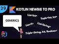 Kotlin Newbie to Pro - GENERICS