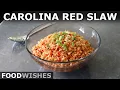 The Perfect BBQ Side Dish Carolina Red Slaw Food Wishes