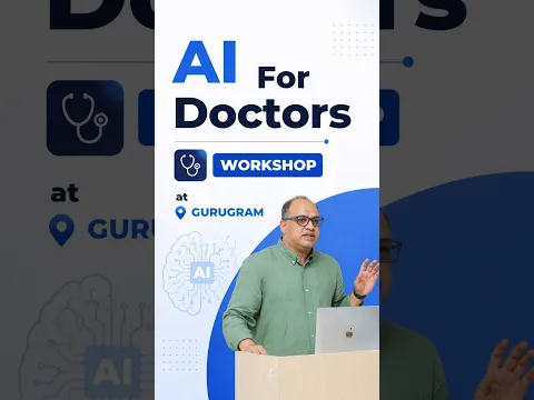 AI For Doctors - Workshop at Gurugram