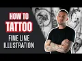 How to Tattoo Fine Line Illustration With Alex Lloyd Tattoo Tutorial