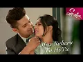Download Lagu Mere Rubaru Tu Hi Tu - Jamai Raja | Zee TV