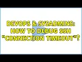 DevOps SysAdmins How to debug SSH connection timeout