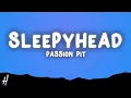 Lagu Passion Pit - Sleepyhead (Lyrics)