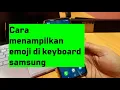 Cara menampilkan emoji di keyboard samsung