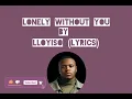 Lonely without you by Lloyiso