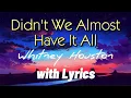 Download Lagu Didn't We Almost Have It All - Whitney Houston | with Lyrics the Best of 80's Most Favorite Song🎵