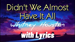 Download Didn't We Almost Have It All - Whitney Houston | with Lyrics the Best of 80's Most Favorite Song🎵 MP3