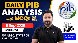 PIB Analysis with MCQ | 6 September 2026 Daily Current Affairs Analysis for Exams | Himanshu Sir