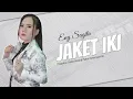 Download Lagu Jaket Iki - Eny Sagita (Kendang Android) | By Dhanisah Abbaz