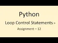 Assignment - 12 Loop Control Statements Python NxtWave CCBP