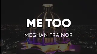 Meghan Trainor - Me Too (Lyrics)