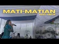 Download Lagu MATI MATIAN (MAHALINI) LIVE RESTI TIWTIW FEAT REXZA MUSIC