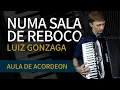 Numa sala de reboco - Luiz Gonzaga | Aula de Acordeon