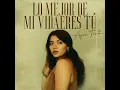 Lo Mejor de Mi Vida Eres Tú