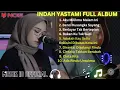 INDAH YASTAMI FULL ALBUM TANPA IKLAN TERBARU 2024 AKU MILIKMU MALAM INI