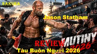 REVIEW PHIM HÓI CA JASON STATHAM BÁO THÙ DIỆT SẠCH CẢ BĂNG BUÔN NGƯỜI || SAKURA REVIEW