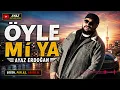 Ayaz Erdoğan - Öyle Mi Ya [Deep Afro House]