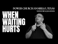 WHEN WAITING HURTS - Pastor Manny I MDWK Service