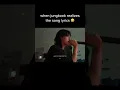 Download Lagu o my gosh his reaction when jungkook realise the song lyrics 😂🤣 #bts #shorts