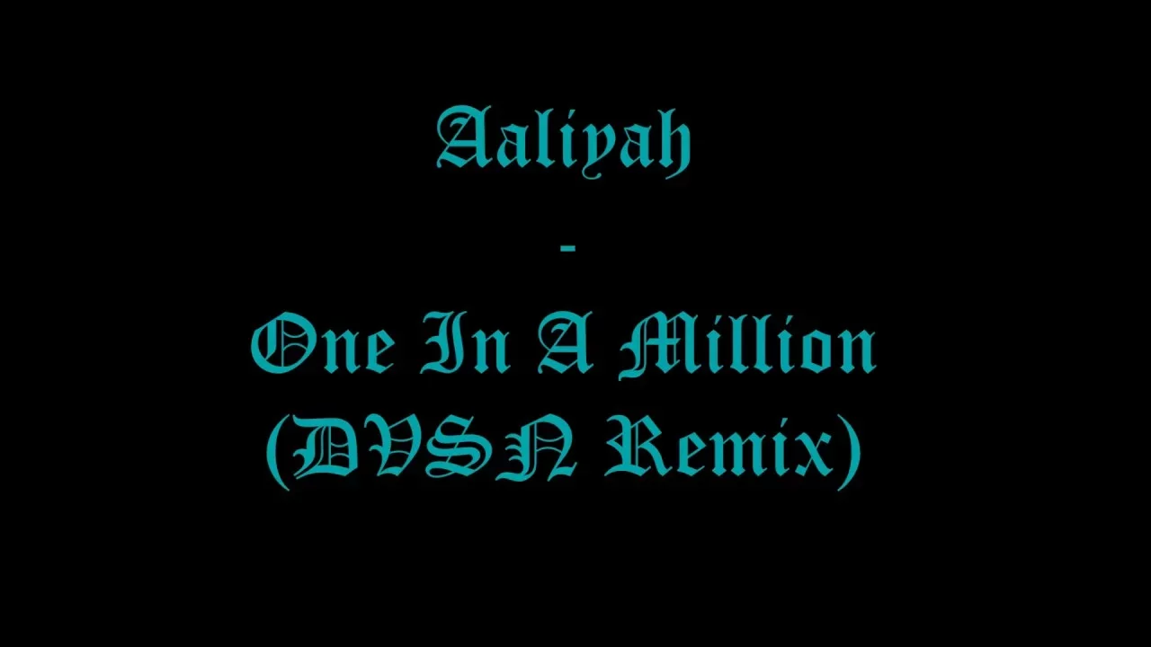 Aaliyah - One In A Million (dvsn Remix) Lyrics