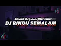 Lagu DJ RINDU SEMALAM DJ [𝓐𝓷𝓭𝓻𝓲 ]Hantakan🎼 || VIRAL TIK TOK 2022