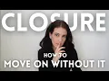 Download Lagu How To Get Closure When A Relationship Ends Badly
