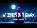 Download Lagu Whispers in the Dark - Aleko Fabre | Alan Walker Style