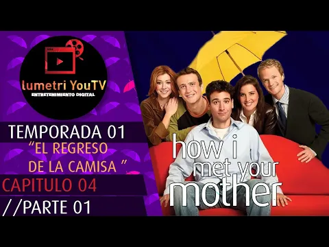 Download MP3 ☂️COMO CONOCI A TU MADRE [TEMPORADA 01] [Cap 04] [Parte 01/05] La camisa // ESPAÑOL LATINO