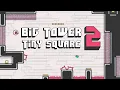 Big tower tiny square 2 walkthrough part 1