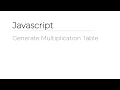 Javascript - Generate Multiplication Table