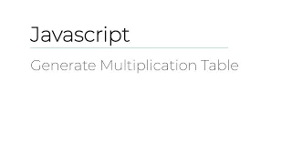 Javascript - Generate Multiplication Table